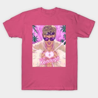 YOU ARE  KENOUGH T-Shirt